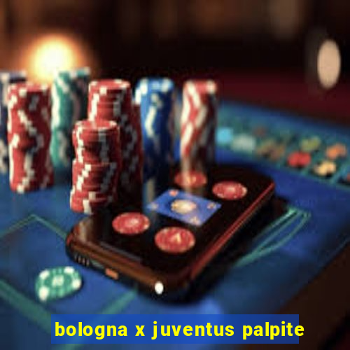 bologna x juventus palpite